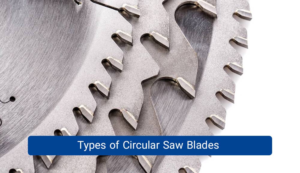 Types of Circular Saw Blades