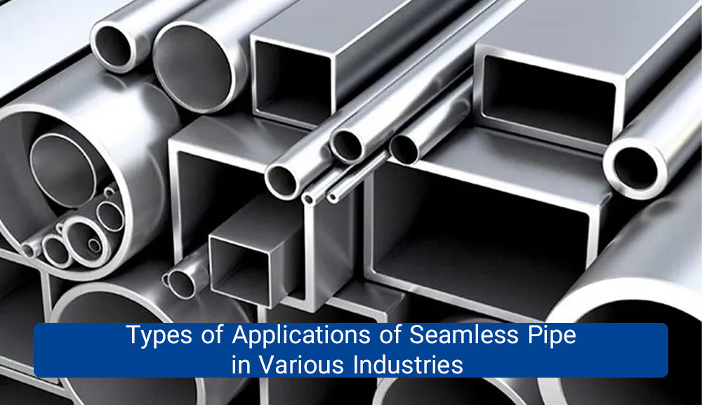 Seamless Pipe in Various Industries