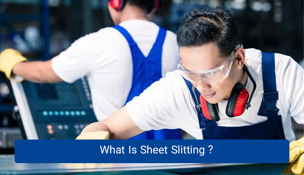 What Is Sheet Slitting?