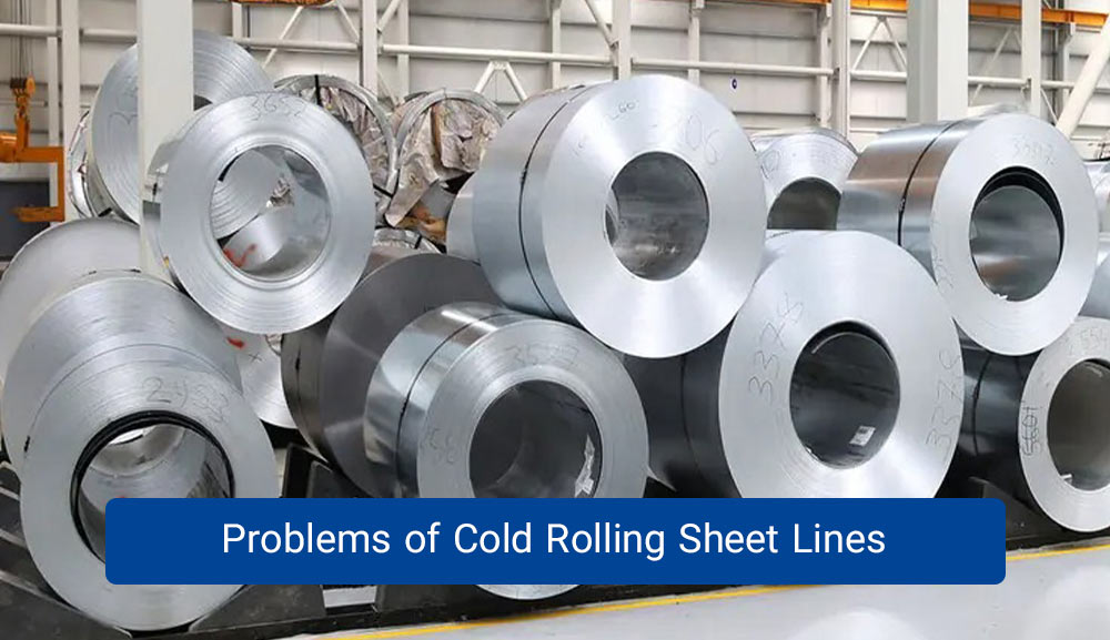 Problems of Cold Rolling Sheet Lines