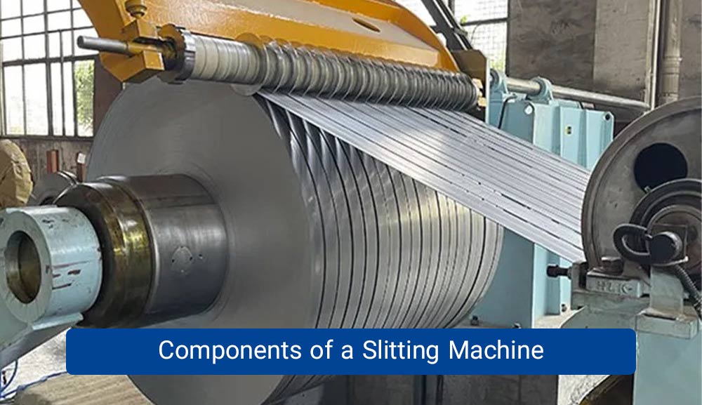 Components of a Slitting Machine